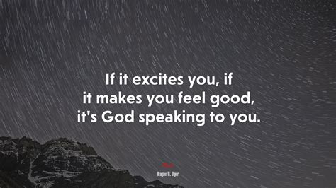 648879 If It Excites You If It Makes You Feel Good Its God Speaking