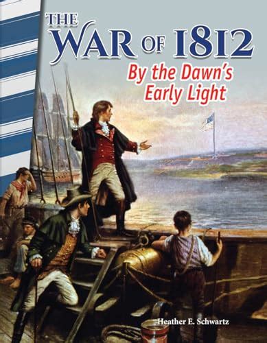 The War Of 1812 By The Dawns Early Light Social Studies Book For