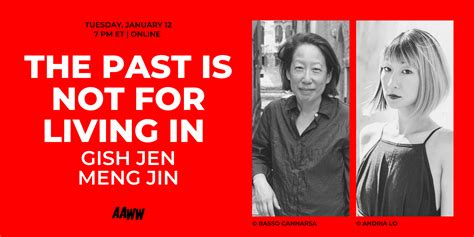 The Past Is Not For Living In Gish Jen And Meng Jin Asian American Writers Workshop
