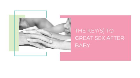 strengthen your pelvic floor and experience great sex after pregnancy