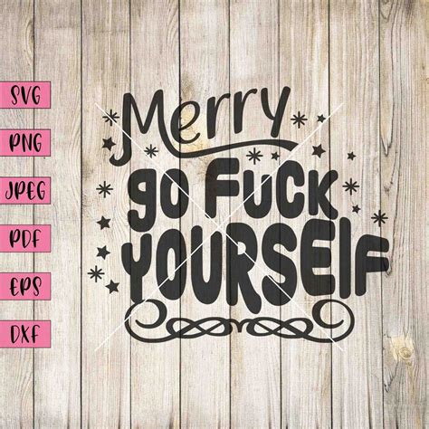 Merry Go Fuck Yourself Svg Merry Christmas Clipart Merry Christmas