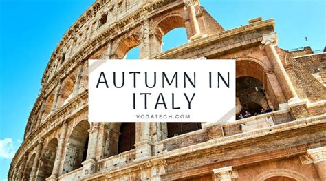 Best Places To Visit In Italy This Autumn Vogatech