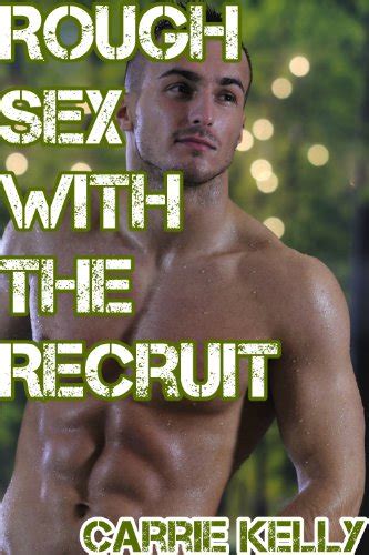 Rough Sex With A Recruit Gay Military Sex Rough Gay Sex Kindle