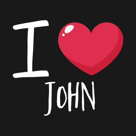 I Love John Love Long Sleeve T Shirt Teepublic