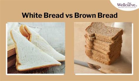 White Bread Vs Brown Bread Whatre The Differences