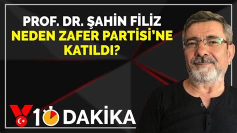 Prof Dr Şahin Filiz neden Zafer Partisi ne katıldı YouTube