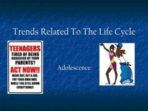 Life Cycle Trends In Adolescence