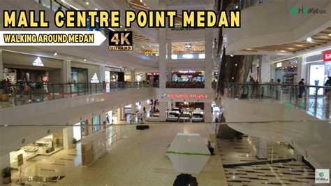 Jalan Jalan Di Mall Center Point Medan Walking Around Medan Youtube