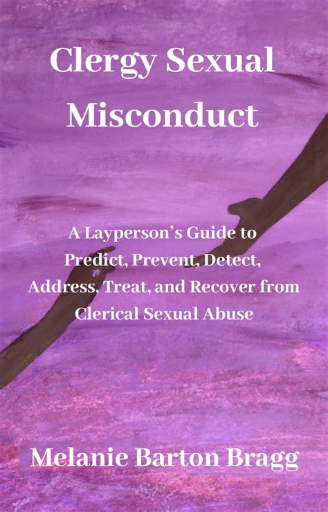 Clergy Sexual Misconduct A Layperson S Guide To Predict Prevent Detect Address Treat And