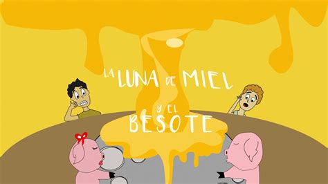 La Luna De Miel Y El Besote Youtube