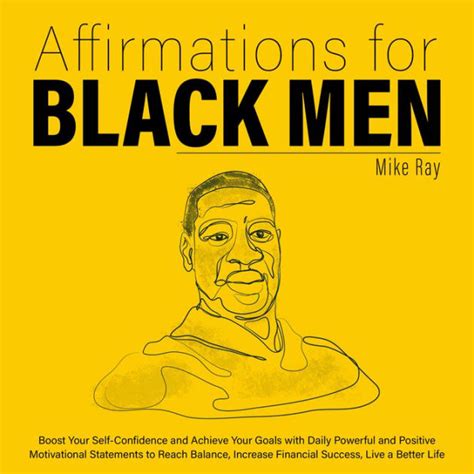 Affirmations For Black Men Boost Your Self Confidence And Achieve Your