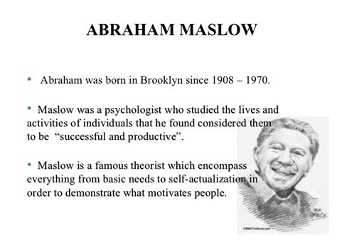 Below, we have identified some of the major. Maslow Theories and criticism