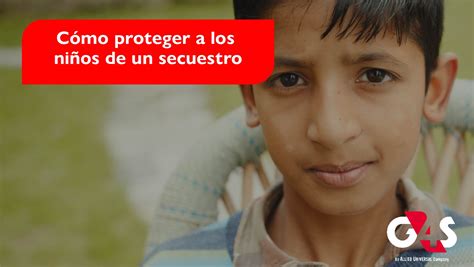 Cómo Proteger A Los Niños De Un Secuestro G4s Perú