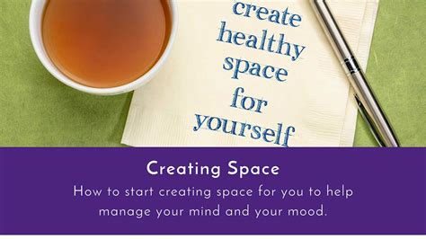 How To Start Creating Space For You To Help Manage Your Mind And Your