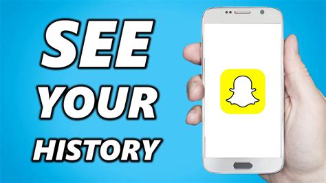 How To See Your Snapchat History Every Snap You Sent And More Youtube