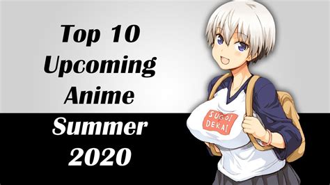 Top 10 Upcoming Anime Of Summer 2020 Youtube