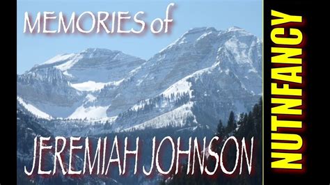 Jeremiah Johnson Memories By Nutnfancy Youtube