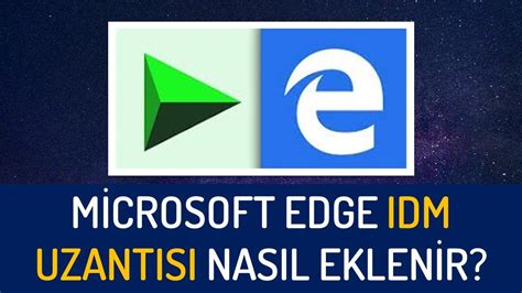 Daha eski idm kullanıyorsanız öncelikle onu kaldırın. Microsoft Edge IDM uzantısı nasıl eklenir? - YouTube