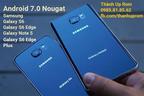 [cập nhật] cập nhật android 7 0 nougat cho galaxy note 5 galaxy s6 and s6 edge galaxy s6 edge