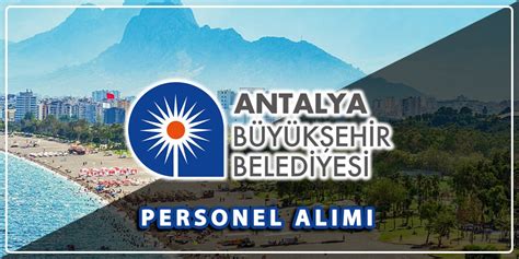 Antalya Büyükşehir Belediyesi çok Sayıda Personel Alacak İşte şartlar