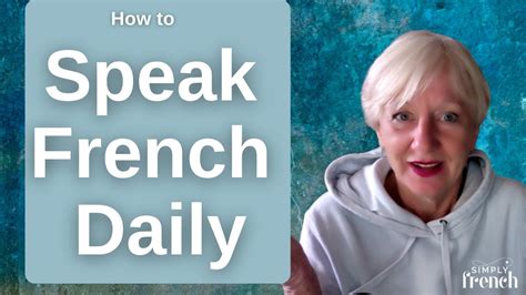 How To Speak French Daily French Lesson Youtube
