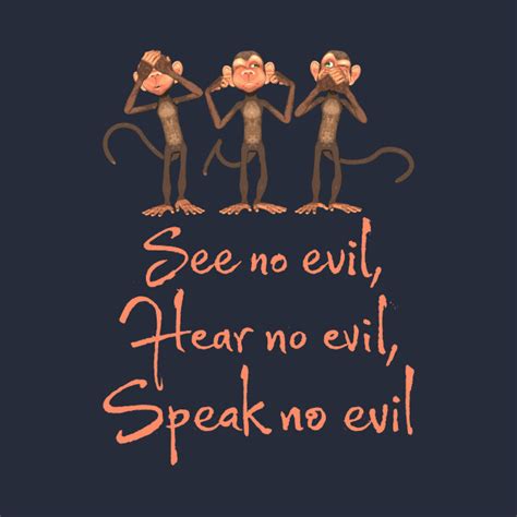 See No Evil Hear No Evil Speak No Evil Monkeys T Shirt Teepublic