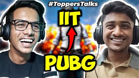 PUBG To IIT Journey Crazy IIT JEE Story Toppers Talks Ep 5 By