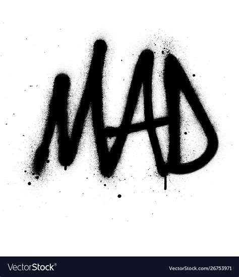 Graffiti Mad Word Sprayed In Black Over White Vector Image
