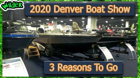 Denver Boat Show 2020 3 Reasons To Go Youtube