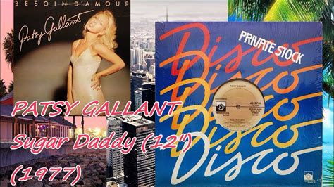Patsy Gallant Sugar Daddy 12 1977 French Pop Soul Disco Youtube