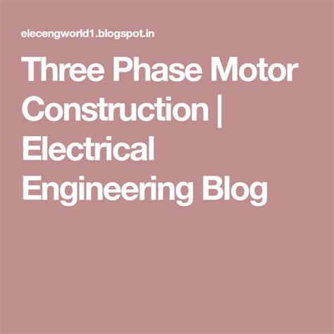 Three Phase Motor Construction Electrical Engineering Blog