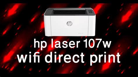 Hp Laser 107w How To Wifi Direct Print Youtube