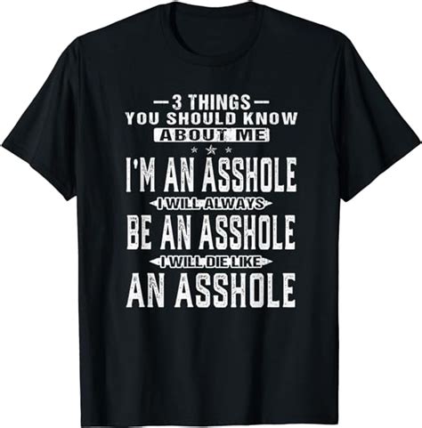 3 things you should know about me i m an asshole t shirt men clothing