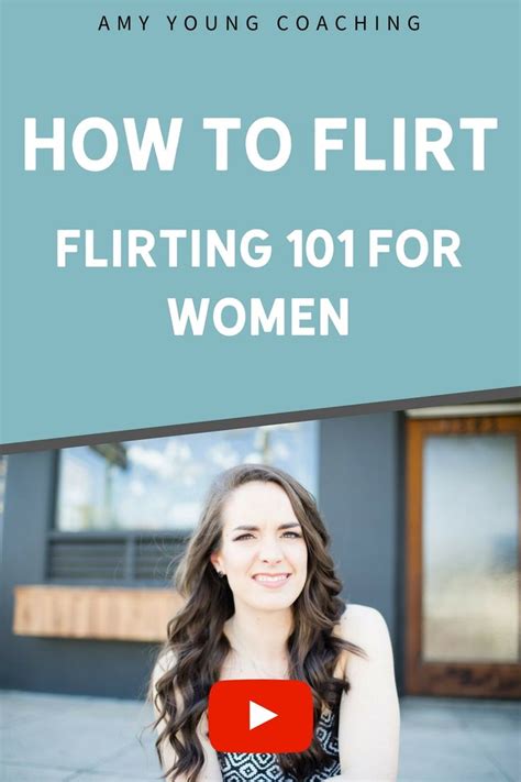 How To Flirt As A Woman In The 21st Century Flirting Tips And