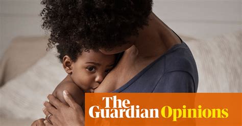 Why Britains Attitude To Breastfeeding Is Still A Disgrace Life And Style The Guardian