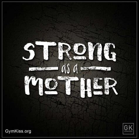 Strong As A Mother Quote Posters Mommy Quotes Mother Quotes