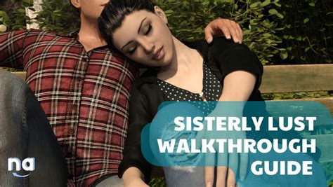 Sisterly Lust Walkthrough Guide [145 Days] Naguide