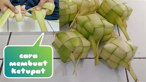 Cara Membuat Ketupat Dari Daun Kelapa Dengan Mudah Youtube