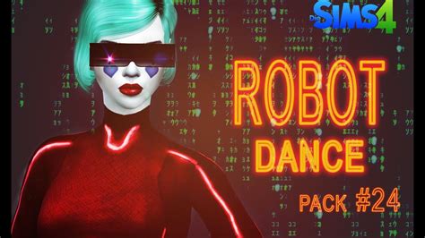 Animations Pack 24 Sims 4 Custom Animations Dance Robot Download