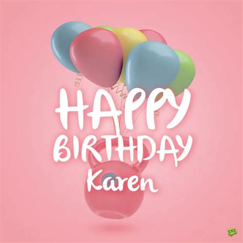 happy birthday karen images and wishes to share with her