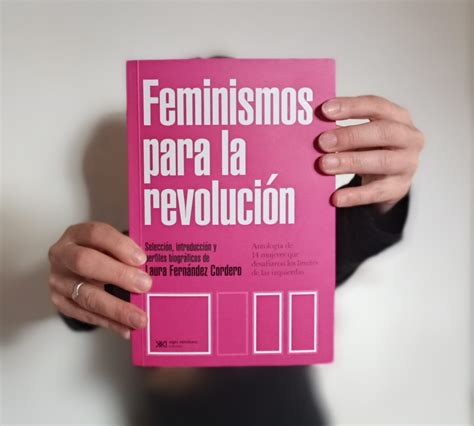 Correr Los Límites De Las Ideas Feminismos Para La Revolución Revista Leemos