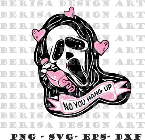 No You Hang Up SVG Funny SVG Scream Png Ghost Face Calling Etsy