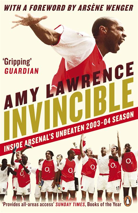 Invincible Inside Arsenals Unbeaten 2003 2004 Season Amy Lawrence