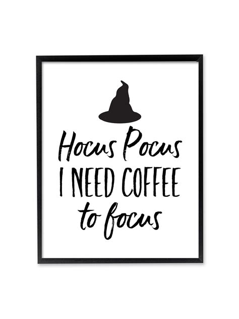 Jewelry designer isabella hocus pocus i need coffee to focus halloween shirt. Hocus Pocus I Need Coffee to Focus Printable Wall Art ...