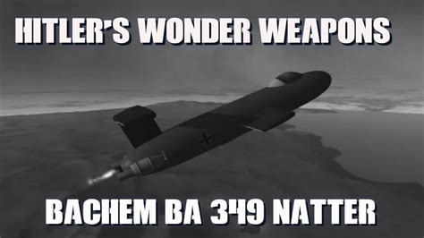 Hitlers Wonder Weapons Episode 8 The Bachem Ba 349 Natter Youtube