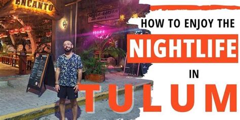 It Can Be Challenging To Enjoy Tulum Nightlife Especially If Its Your