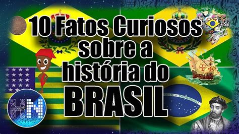 Top Fatos Curiosos Sobre A Hist Ria Do Brasil Youtube