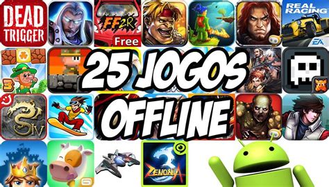 Baixe 25 Jogos Grátis Para Jogar Offline No Android 1 Mobile Gamer