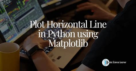 Matplotlib Horizontal Line Add And Plot Horizontal Line In Python