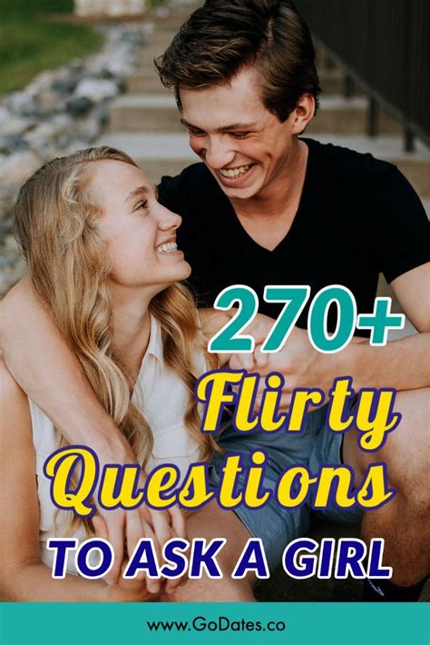270 Flirty Questions To Ask A Girl Godates Flirty Questions This